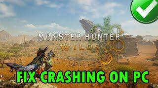 Fix Monster Hunter Wilds Crashing Crashes To Desktop Crashing at Startup on PC