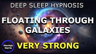 Deep Sleep Hypnosis  Universal Healing Journey 🪐 Floating Through Galaxies Very Strong