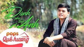 Đành Phụ Tình Anh  Nguyên Đan  Audio 