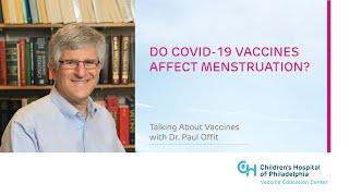 Do COVID-19 Vaccines Affect Menstruation?  Children’s Hospital of Philadelphia