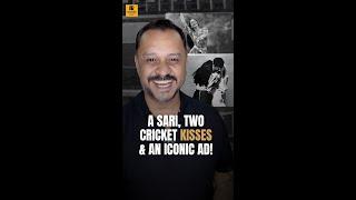 A Sari Two Cricket Kisses & an iconic Ad