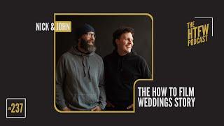 The How To Film Weddings Story  How To Film Weddings Podcast 237