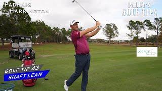 SHAFT LEAN at Impact  Paddys Golf Tips #43  Padraig Harrington