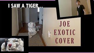 I SAW A TIGER - JOE EXOTIC COVER