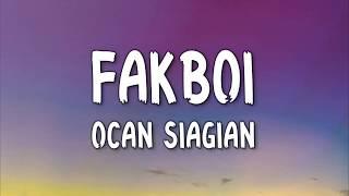 Lirik Fakboi - Ocan Siagian