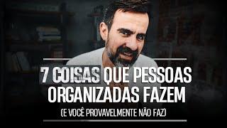 7 atitudes de pessoas organizadas – Como ser uma pessoa mais organizada