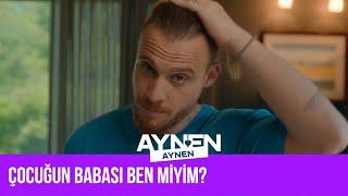 Çocuğun Babası Ben Miyim? I Aynen Aynen