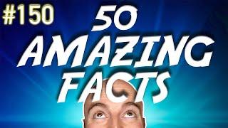 50 AMAZING Facts to Blow Your Mind 150