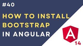 #40 Different Ways to Install Bootstrap In Angular 14  Install Bootstrap 5 in Angular 14