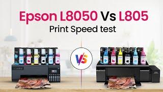 Epson L805 vs L8050 Printer  Print Speed Test  Find The Best Printer For Photo Printing