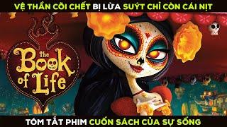 REVIEW PHIM Hành Trình Giải Cứu Tình Yêu  CUỐN SÁCH CỦA SỰ SỐNG  The Book Of Life