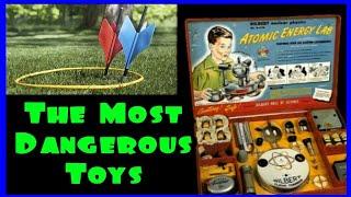 Most Dangerous Toys Ever Made