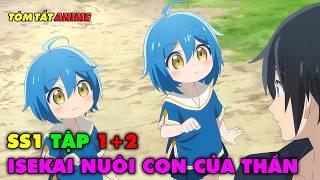 Tóm Tắt Anime  Chuyển Sinh Nuôi Con Trong Lúc Làm Mạo Hiểm Giả  Tập 1+2  Review Phim Anime Hay