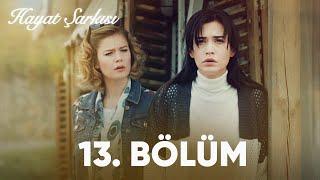 Hayat Şarkısı  13. Bölüm