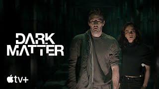 Dark Matter — Official Trailer  Apple TV+