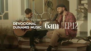 6 AM  DEVOCIONAL COM DUNAMIS MUSIC EP. 12 - ft. Wini Orsolini