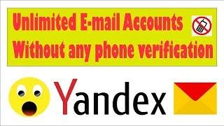 how to create yandex account 2019 unlimited without phone Number.