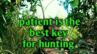 Patients is the key of Hunting