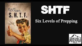 SHTF The 6 Levels of Prepping