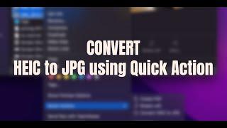 How To Convert HEIC to JPG using Quick Action on a Mac