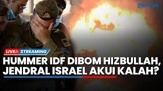 Kendaraan Hummer Israel Diledakan Hizbullah Jenderal Israel Desak Zionis Akui Kekalahan di Gaza