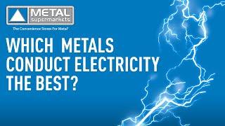 Which Metals Conduct Electricity The Best?  Metal Supermarkets