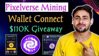 Pixelverse Mininig $110K Giveaway Best Free Mobile Mining App Pixel Tap Wallet Connect Process