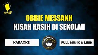 Kisah kasih di sekolah - Obbie messakh karaoke