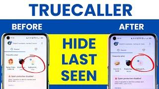 Truecaller Last Seen Hide - How to Hide Last Seen in Truecaller Application?