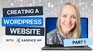 How to Create a Website with Kadence Start-to-Finish Part 1