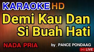 DEMI KAU DAN SIBUAH HATI - KARAOKE HD  PANCE PONDAAG