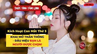 Kích Hoạt Con Mắt Thứ 3 - Dấu Hiệu Bạn Là Người Được Chọn  Jennie Uyen Chu