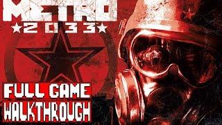 METRO 2033 FULL Gameplay Walkthrough METRO 2033 REDUX Walkthrough