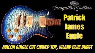 Patrick James Eggle Macon - Single Cut Carved Top Island Blue Burst with Chris Green