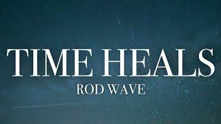 Rod Wave - Time Heals lyrics