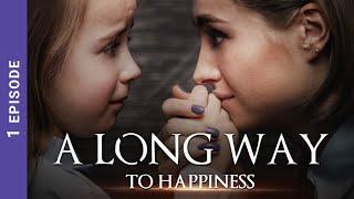 A LONG WAY TO HAPPINESS. Russian TV Series. 1 Episodes. StarMedia. Melodrama. English Subtitles