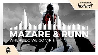 Mazare & RUNN - Where Do We Go VIP Monstercat Release