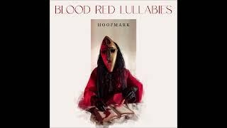 Hoofmark - Blood Red Lullabies ALBUM STREAM