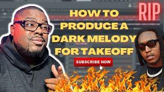 HOW TO PRODUCE A DARK MELODY TAKEOFF MIGOS BEAT RIP