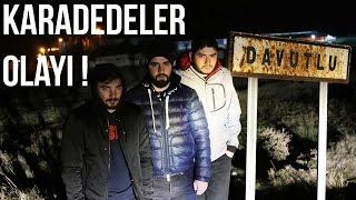 KARADEDELER OLAYI  - DAVUTLU KÖYÜNDE 1 GECE