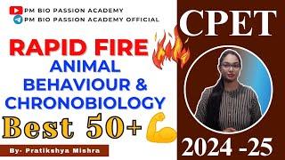 CPET MARATHON RAPID FIREAnimal Behaviour & Chronobiology50+ MCQs By-Pratikshya Mishra