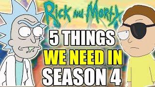 Rick and Morty Season 4  5 Things We NEED To See