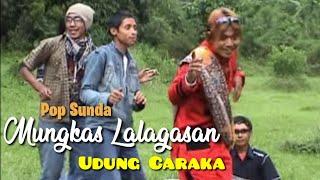 MUNGKAS LALAGASAN - UDUNG CARAKA