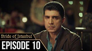 Bride of Istanbul - Episode 10 English Subtitles  Istanbullu Gelin