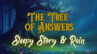 RAIN and Sleepy Story  The Tree of Answers  Bedtime Story for Grown Ups and Kids