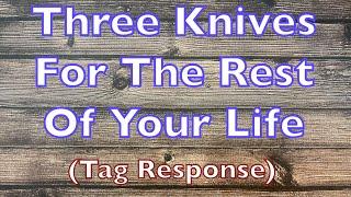 Three Knives For The Rest of Your Life Tag Response