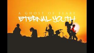 A Ghost of Flare - Eternal youth  Official Music Video