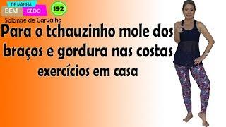 Para o tchauzinho mole dos braços e gordura nas costas exercícios em casa