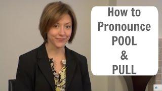 How to  pronounce POOL u and PULL ʊ  - American English Pronunciation Lesson