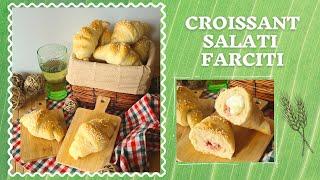 CROISSANT SALATI FARCITI - Cornetti salati